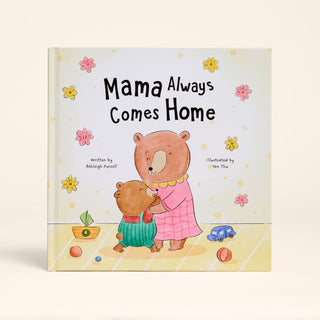 Mama Always Comes Home - Wildflower Stories